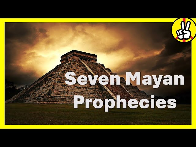 The Seven Mayan Prophecies