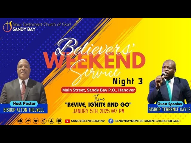 Believers' Weekend Service (Night 3)| Sandy Bay New Testament Church Of God | January 5, 2025