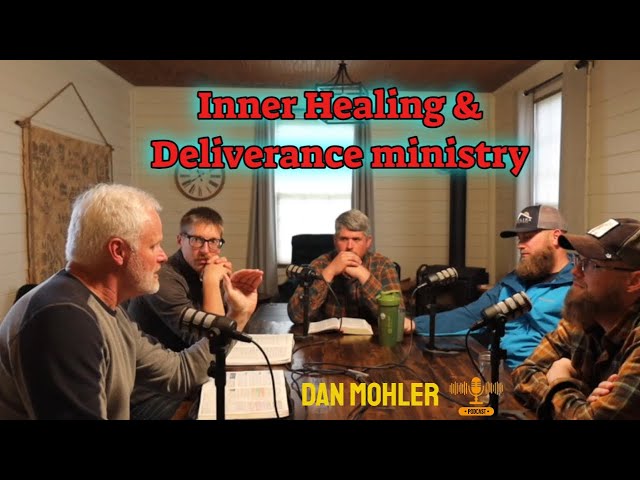 ✝️ Inner Healing & Deliverance ministry - Dan Mohler