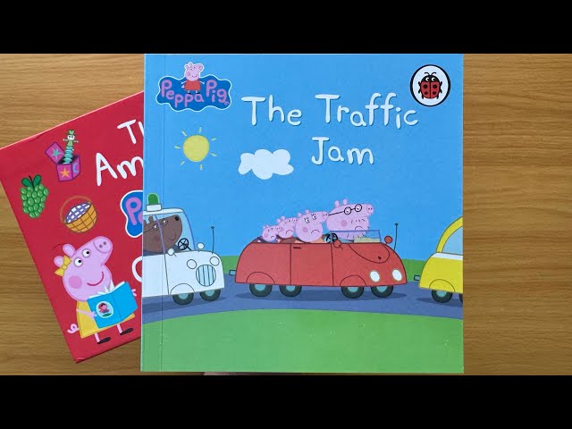 41. The Traffic Jam: Read Aloud Peppa Pig Book Collection for Children and Toddlers