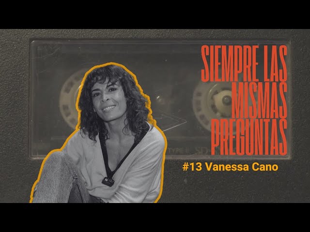 SIEMPRE LAS MISMAS PREGUNTAS #13 Vanessa Cano #teatro