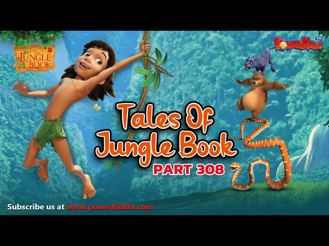 🐒🌴🦁🐍 Tales Of Jungle Book - Part 308 | मोगली की कहानी  | Jungle Book | नया एपिसोड@PowerKidstv ​