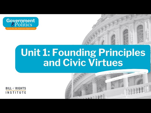 Founding Principles and Civic Virtues | Government & Politics: Civics for the American Experiment