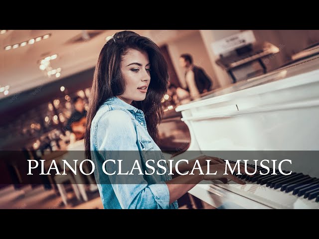 The Best of Piano: The Most Beautiful Classical Piano Pieces for Relax & Study