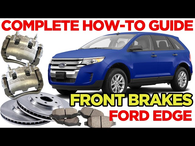 How To Replace: Ford Edge 2011-2014 Front Brakes- Complete Guide: Calipers, Rotors, Pads