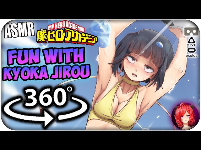 Fun With Kyoka Jirou~ [ASMR] 360: My Hero Academia 360 VR