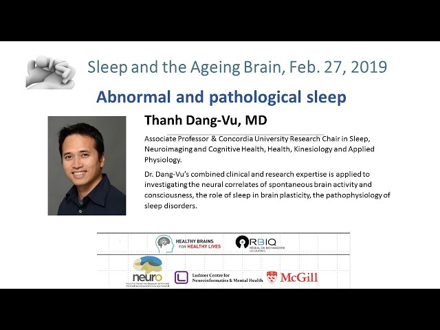 Sleep and the Ageing Brain - Dr. Thanh Dang-Vu: A brief overview of sleep disorders in the elderly.