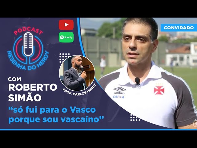 Podcast Resenha do Herdy #01 Roberto Simão "Só fui para o Vasco porque sou Vascaíno" #fiquememcasa