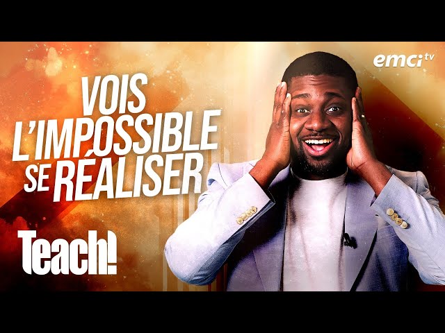 Crois et vois l'impossible se réaliser - Teach! - Athoms Mbuma