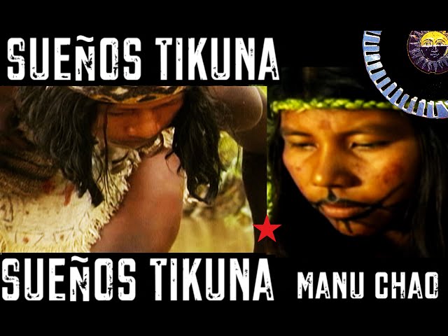 Manu Chao: “SUEÑOS TIKUNA” ( film íntegro)