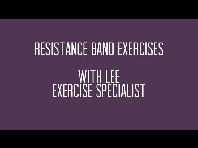 Resistance band exercise session with Lee, Exercise Specialist