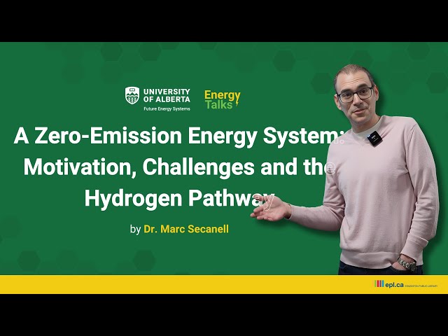 A Zero Emission Energy System Motivation, Challenges and the Hydrogen Pathway | Energy Talks