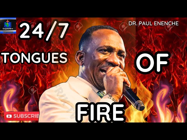 🔴 24/7 TONGUES OF FIRE | DR. PAUL ENENCHE | NON-STOP PRAYER | DEFEAT THE DEVIL | GOSPEL AFRIK TV