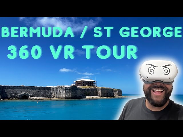 Exploring the Historic Town of St. George: A Bermuda travel Guide a 360 VR Tour