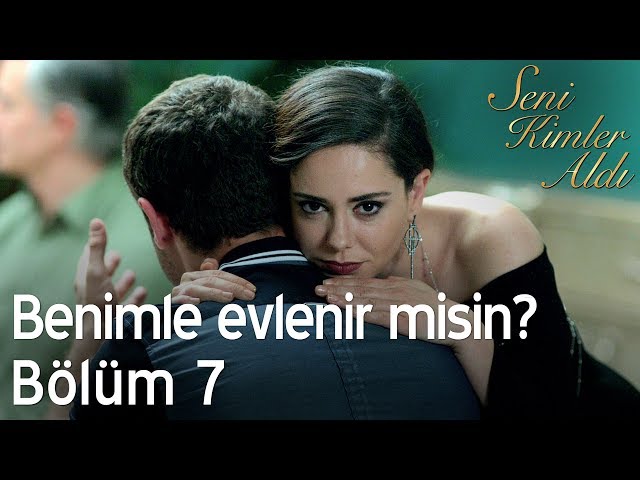 Ceren benimle evlenir misin? - Seni Kimler Aldı 7. Bölüm