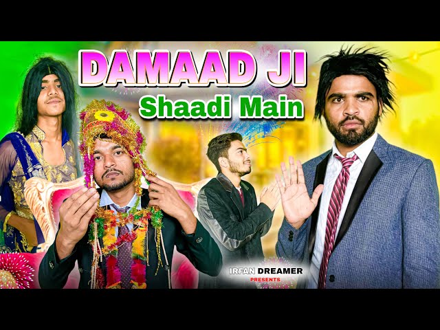 SHAADI MAIN DAMAAD JI  #irfandreamer #damaad #comedy