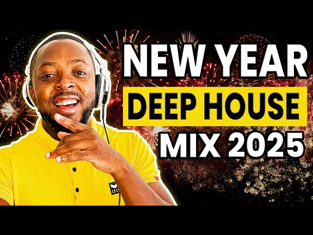 New Year Deep House Mix 2025 🎧 | Best Deep House Music to Start Your Year!