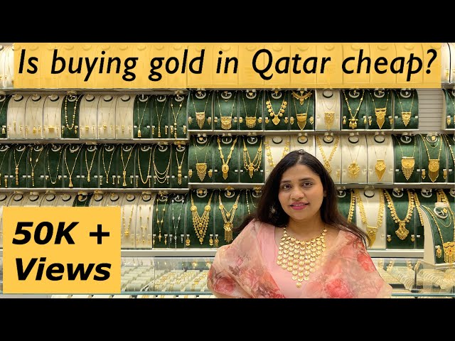 Is buying gold in Qatar cheap | क्या क़तर में सोना सस्ता होता है | Gold Souq Market Qatar