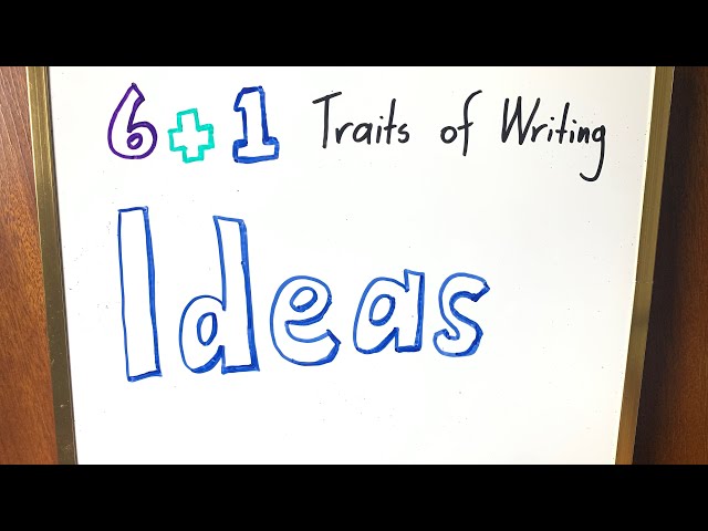 Ideas | 6+1 Traits of Writing