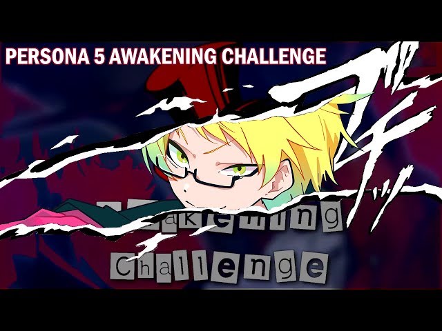 Persona 5 | Awakening Challenge - Hakeru (Japanese.ver)『Read Description』