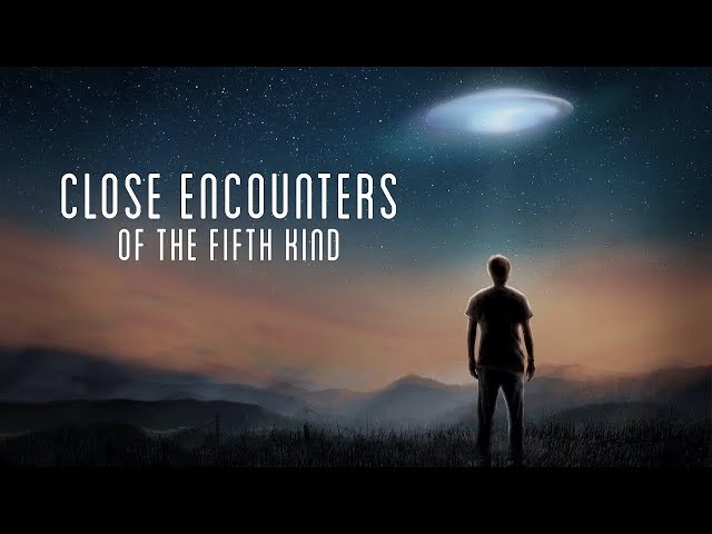 Close Encounters of the Fifth Kind: Contact has Begun - Full Documentary