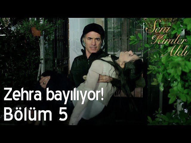 Zehra bayılıyor! - Seni Kimler Aldı 5. Bölüm