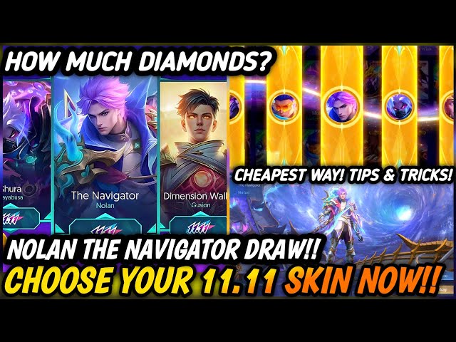 HOW MUCH?! GET YOUR 11.11 SKIN | NOLAN THE NAVIGATOR DRAW! TIPS & TRICKS FOR LESS DIAMONDS! - MLBB