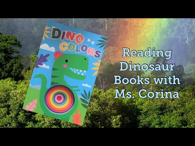 Reading Dinosaur Books with Ms. Corina 045 🦖 Dino Colors By Caroline Silva