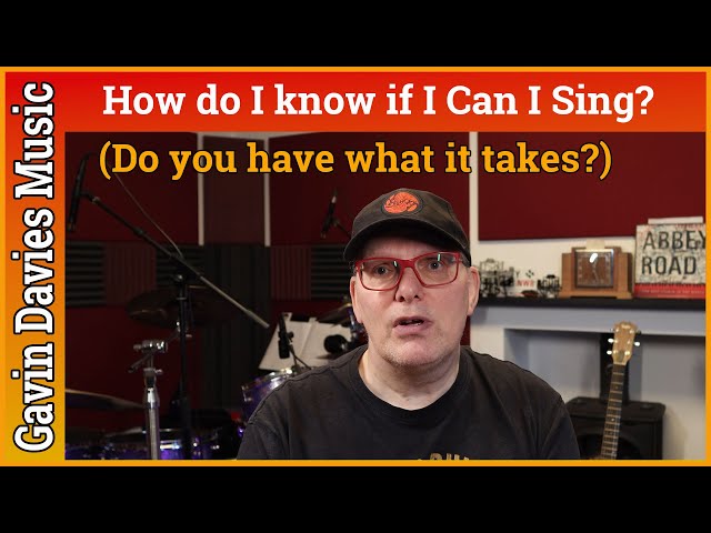 How do I know if I Can I Sing? (Do you have what it takes?)