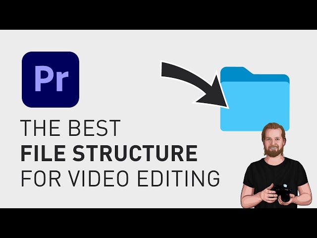 The best file structure for video editing