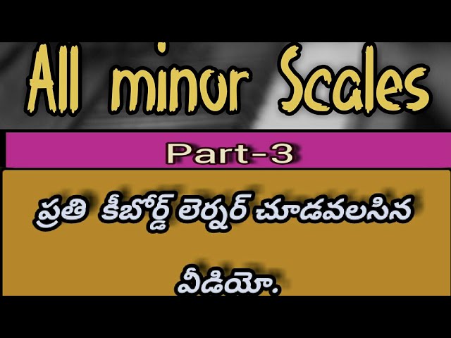 How to learn keyboard in telugu .part-3 minor 12 scales.