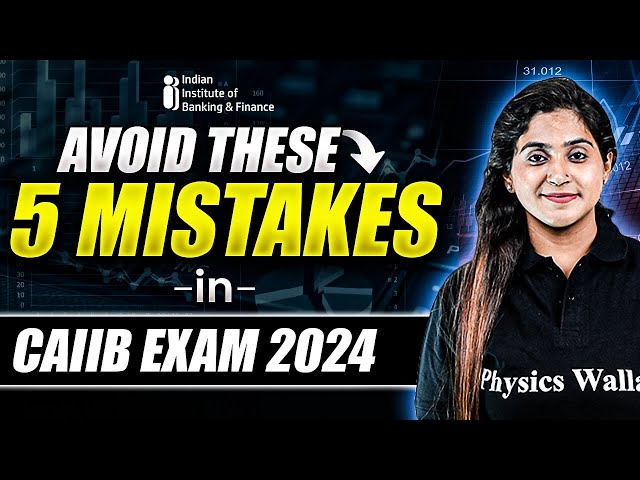 Avoid These 5 Mistakes in CAIIB Exam 2024 | CAIIB Exam Preparation 2024 | CAIIB June 2024