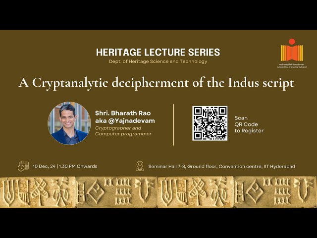 Heritage Lecture Series: A Cryptanalytic decipherment of the Indus script by Yajnadevam | 10th Dec