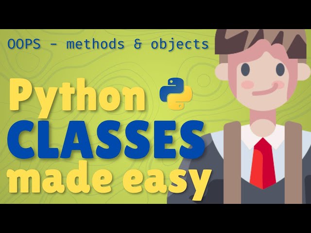 Classes are Piece of Cake | Learn Python Classes, Objects & Methods! | Python for Beginners