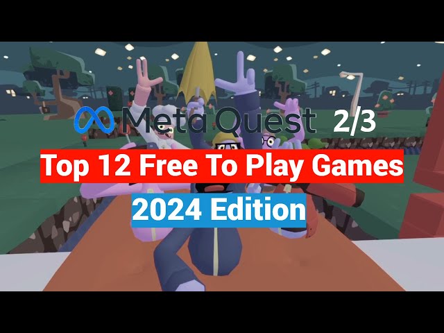 Top 12 Meta / Oculus Quest 2 + 3 FREE VR Games - 2024 Edition!