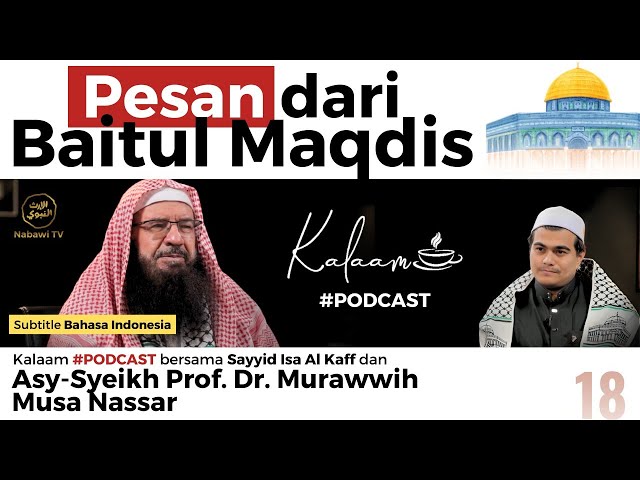 Kalaam Pesan dari Baitul Maqdis bersama Syeikh Prof. Dr. Murawwih Musa Nassar | #Podcast Nabawi TV