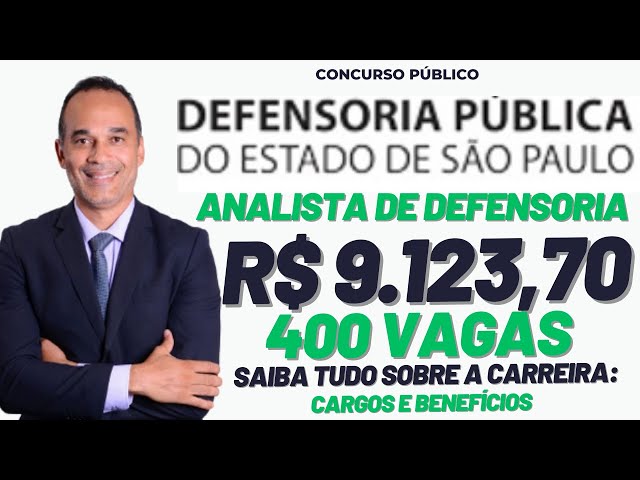 Analista de Defensoria Pública - DPE SP. Saiu edital com 400 vagas e inicial de R$ 9.123,70 + Benefí