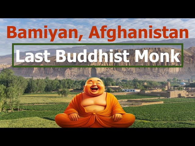 Bamiyan’s Last Buddhist Monk: Exploring Buddha’s History & Siddhartha Gautama’s Life