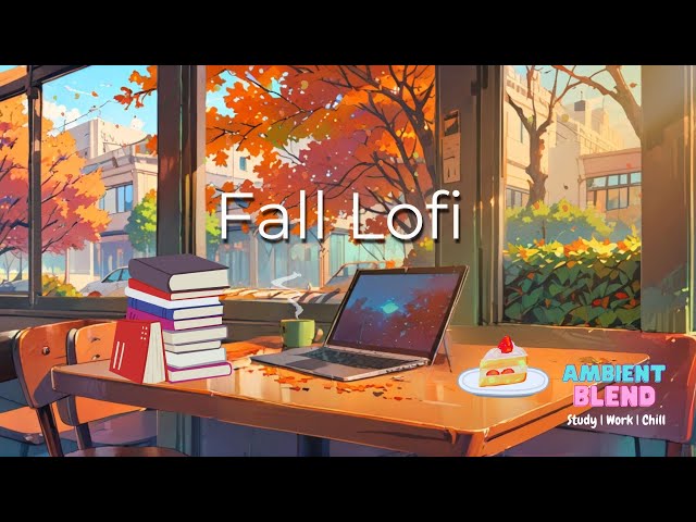 Lofi Study Session 📖 - [Fall Lofi to Relax, Work, Study🍂]