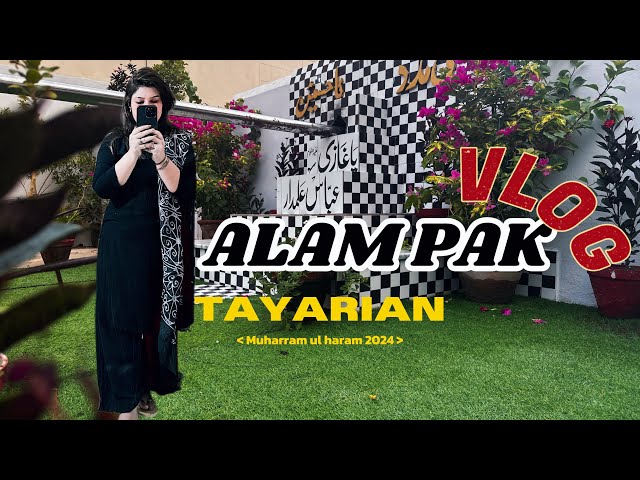 ALM PAK TAYARIYAN VLOG | ajj DILL Ki BAT | shia family vlog