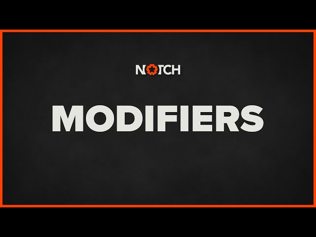 Notch Tutorial - Modifiers