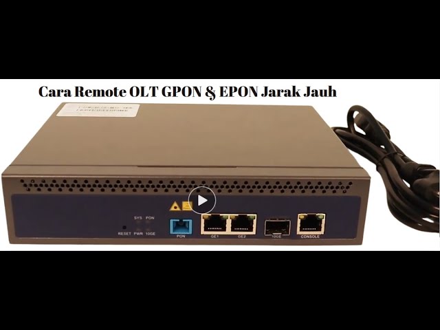 REMOTE OLT GPON | EPON ACCES DARI LUAR JARINGAN