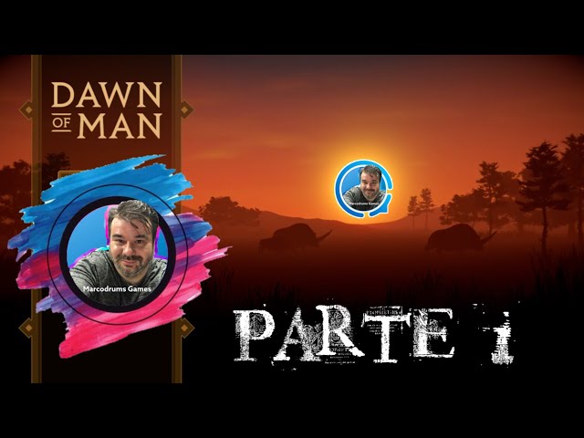 Dawn of Man Parte 1 by Marcodrums Games