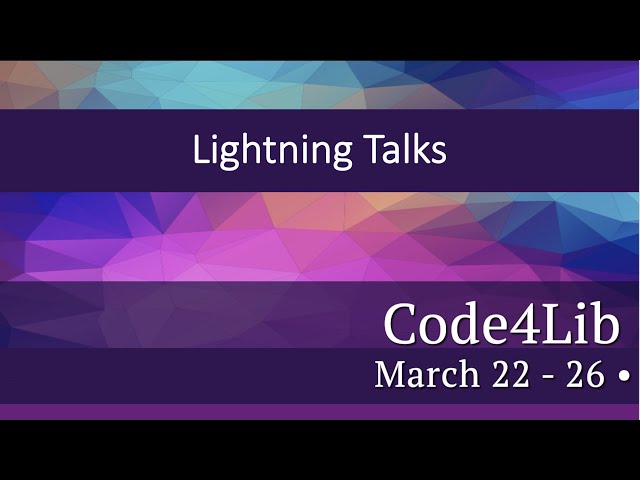 Code4Lib 2021 Thursday Lightning Talks