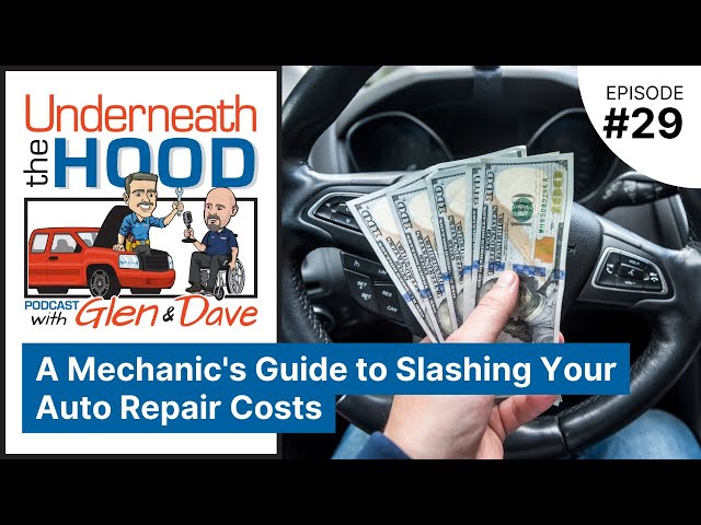 Ep. 29 - A Mechanic's Guide to Slashing Your #AutoRepair Costs