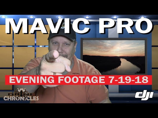 DJI Mavic Pro Evening Footage 7-19-2018