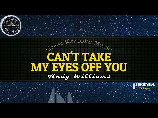 Can't Take My Eyes Off You (KARAOKE) Andy Williams