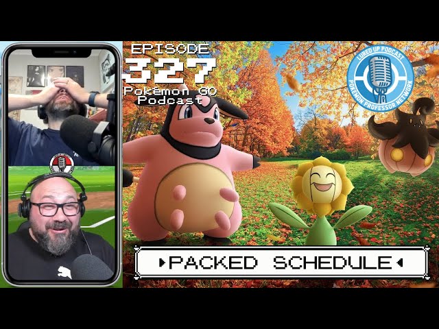 LURED UP 327 - Packed Schedule - POKÉMON GO PODCAST