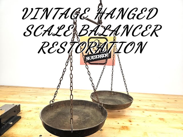 VINTAGE HANGED WEIGHT SCALE BALANCER RESTORATION | NK RESTORATIONS