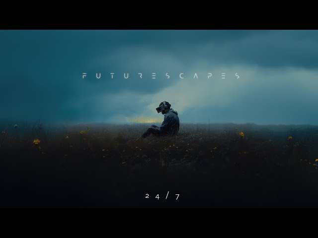 Futurescapes (24/7)